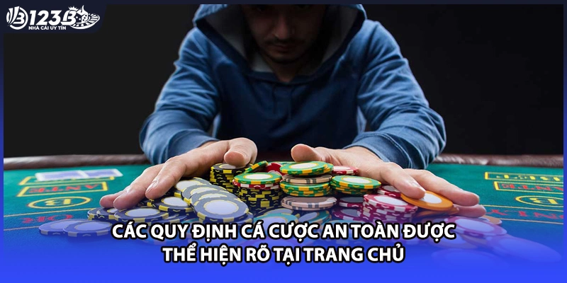 Các quy định cá cược an toàn được thể hiện rõ tại trang chủ
