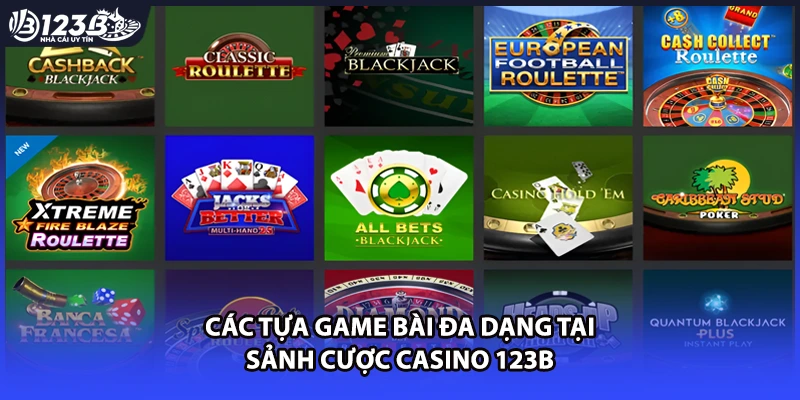 Các tựa game bài đa dạng tại sảnh cược casino 123B
