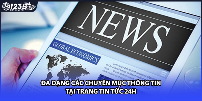 Đa dạng các chuyên mục thông tin tại trang tin tức 24h