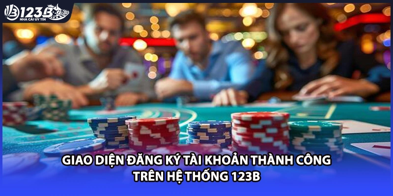 Giao diện đăng ký tài khoản thành công trên hệ thống 123B