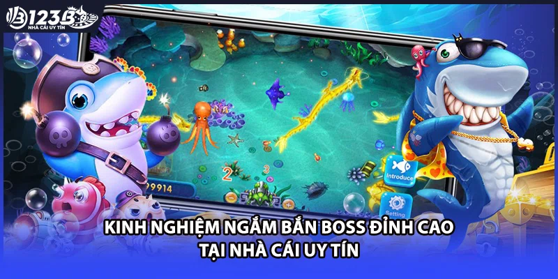 Kinh nghiệm ngắm bắn Boss đỉnh cao tại nhà cái uy tín