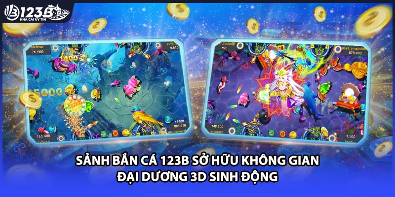 Sảnh bắn cá 123B sở hữu không gian đại dương 3D sinh động